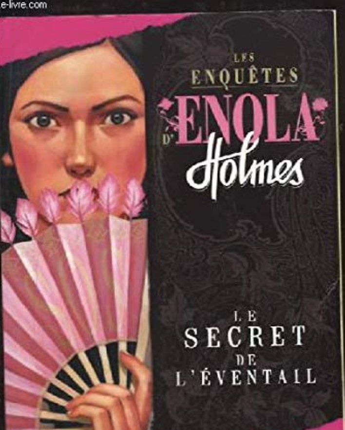 Les enquêtes d'Enola Holmes 4: le secret de l'éventail